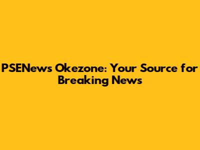 PSENews Okezone: Your Source for Breaking News