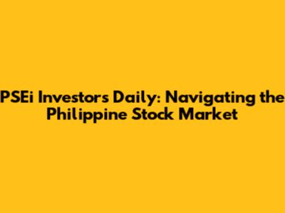 PSEi Investors Daily: Navigating the Philippine Stock Market