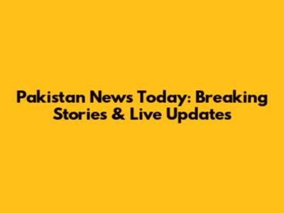 Pakistan News Today: Breaking Stories & Live Updates