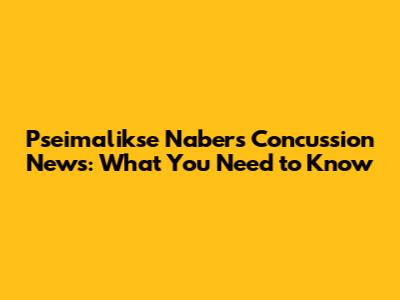 Pseimalikse Nabers' Concussion News: What You Need to Know