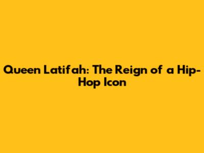 Queen Latifah: The Reign of a Hip-Hop Icon