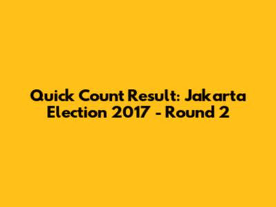 Quick Count Result: Jakarta Election 2017 - Round 2