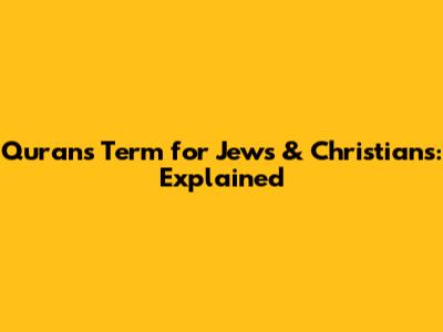 Quran's Term for Jews & Christians: Explained