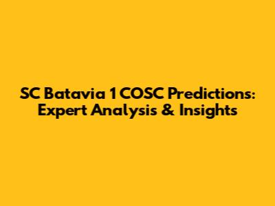 SC Batavia 1 COSC Predictions: Expert Analysis & Insights