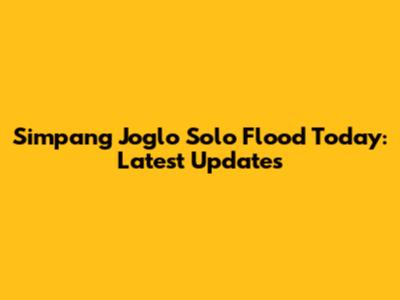 Simpang Joglo Solo Flood Today: Latest Updates