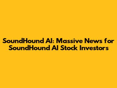 SoundHound AI: Massive News for SoundHound AI Stock Investors