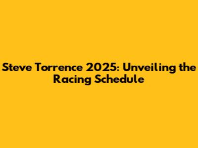 Steve Torrence 2025: Unveiling the Racing Schedule