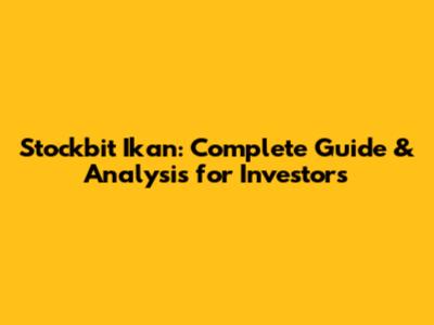 Stockbit Ikan: Complete Guide & Analysis for Investors