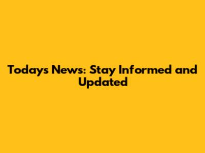 Today's News: Stay Informed and Updated