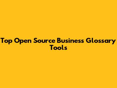 Top Open Source Business Glossary Tools