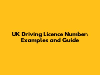 UK Driving Licence Number: Examples and Guide