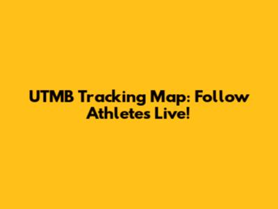 UTMB Tracking Map: Follow Athletes Live!