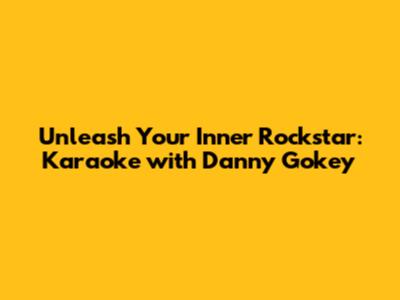 Unleash Your Inner Rockstar: Karaoke with Danny Gokey