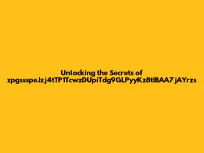 Unlocking the Secrets of zpgssspeJzj4tTP1TcwzDUpiTdg9GLPyyKz8tIBAA7jAYrzs