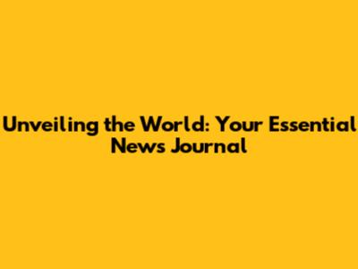 Unveiling the World: Your Essential News Journal
