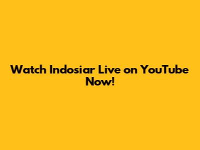 Watch Indosiar Live on YouTube Now!