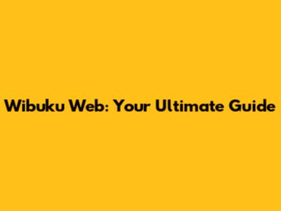 Wibuku Web: Your Ultimate Guide
