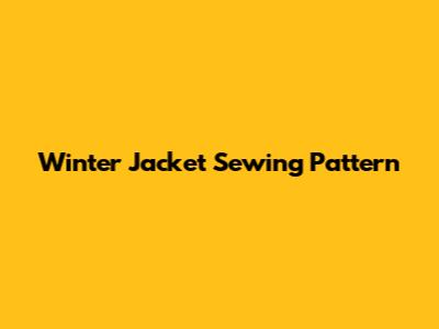 Winter Jacket Sewing Pattern