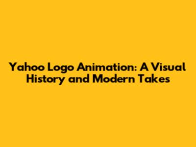 Yahoo Logo Animation: A Visual History and Modern Takes