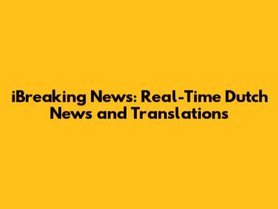 iBreaking News: Real-Time Dutch News and Translations