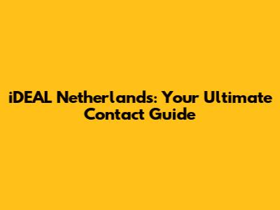iDEAL Netherlands: Your Ultimate Contact Guide