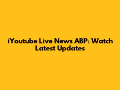 iYoutube Live News ABP: Watch Latest Updates