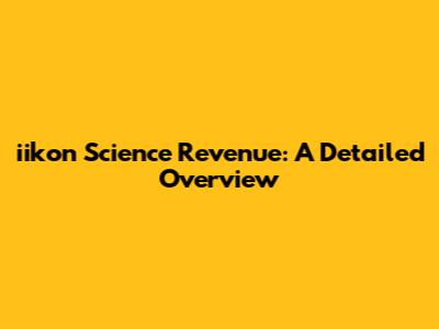 iikon Science Revenue: A Detailed Overview